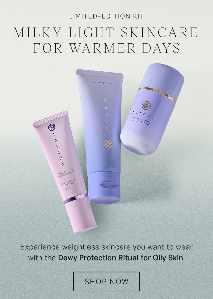 Limited-Edition Kit Milky-Light Skincare for Warmer Days. Experience weightless skincare you want to wear with the Dewy Protection Ritual for Oily Skin. Shop Now