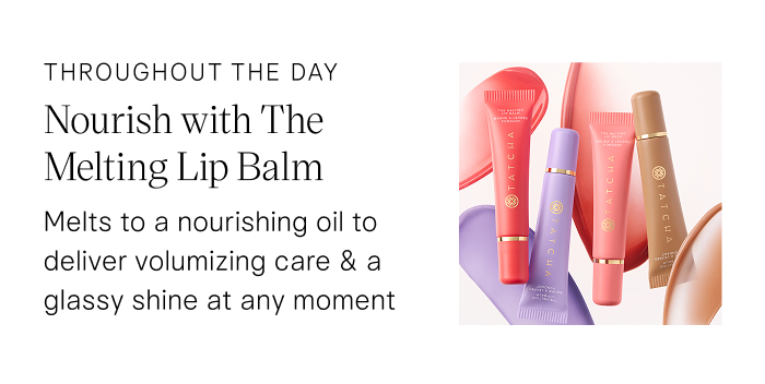 throughout the day: Nourish with The Melting Lip Balm. Melts to a nourishing oil to deliver volumizing care & a glassy shine at any moment 
