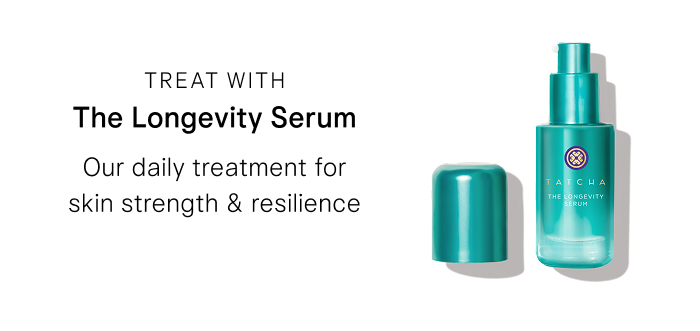 Treat with The Longevity Serum Our daily treatment for skin strength & resilience