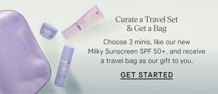 Curate a travel set with 3 minis and get an exclusive Tatcha bag on us.