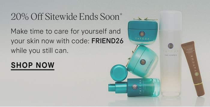 Ends Soon: 20% Off Sitewide for our Friends & Family* with code: FRIEND26