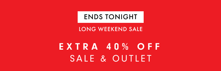 Long Weekend Sale Extra 40% OFF