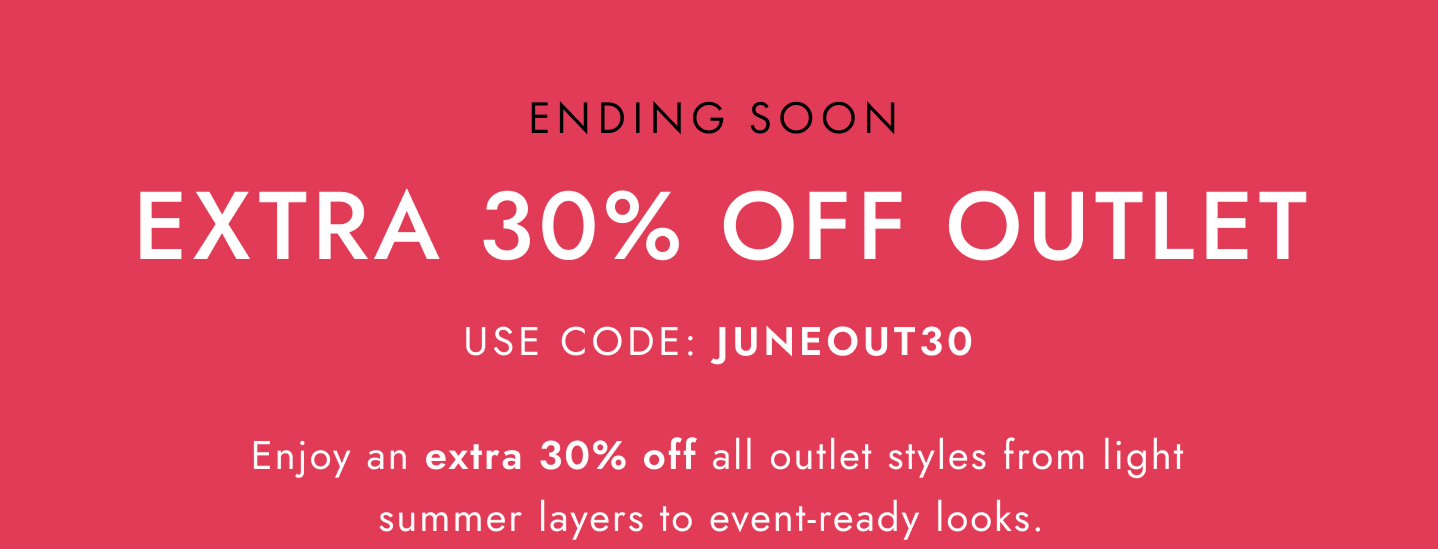 Extra 30% Off Outlet - Use Code: JUNEOUT30