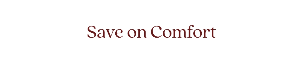 Save on Comfort