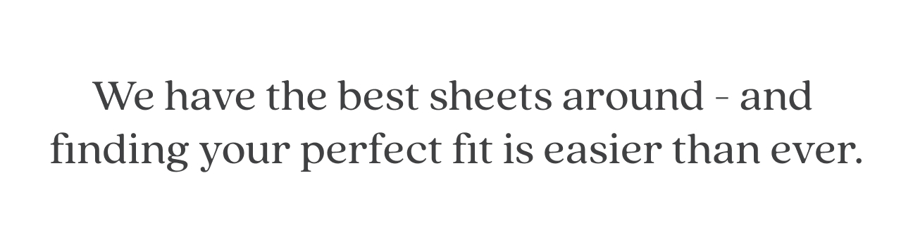 We have the best sheets around