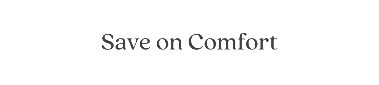 Save on Comfort
