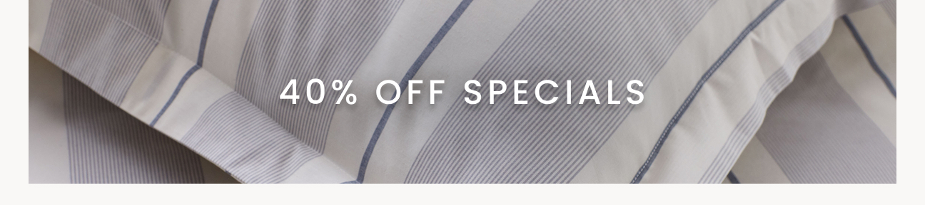 40% Off Specials