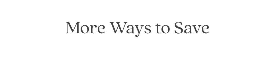 More Ways to Save