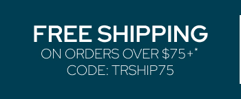 free shipping on orders over $75+*