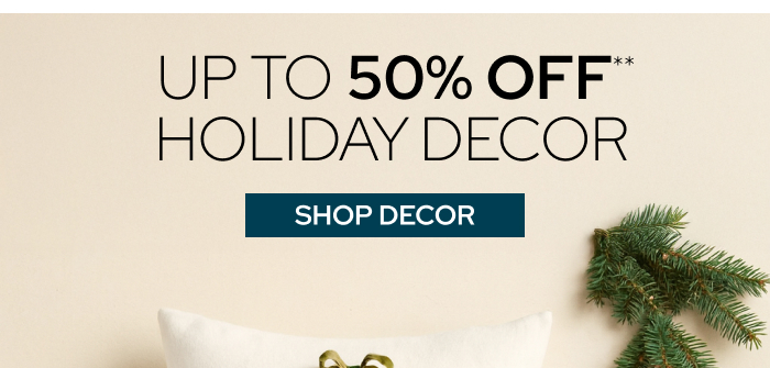 Up to 50% Off Holiday Decor