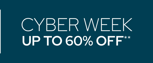 Cyber Week Up To 60% Off**
