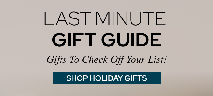 Your Last Minute Gift Guide