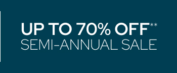 Up to 70% off Semi-Annual Sale
