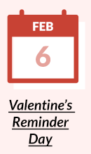 Valentine's Reminder Day