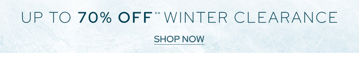 Up To 70% OFF** Winter Clearance