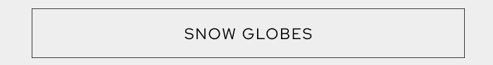 Snow Globes