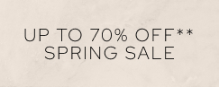 Up To 70% Off**  Spring Clearance