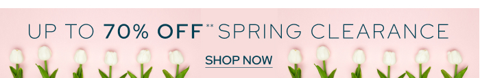 Up To 70% Off** Spring Clearance