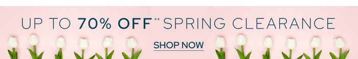 Up To 70% Off** Spring Clearance