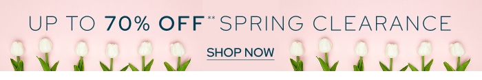 Up To 70% Off** Spring Clearance