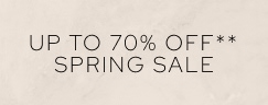 Up To 70% Off** Spring Sale