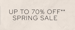 Up To 70% Off** Spring Sale