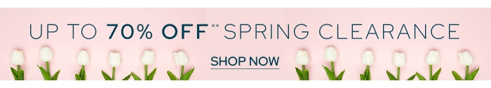 Up To 70% Off** Spring Clearance