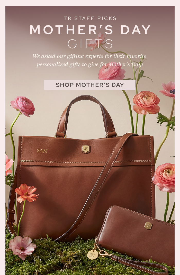 TR Staff Picks Mother’s Day Gifts