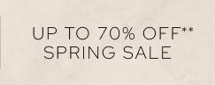 Up To 70% Off** Spring Sale