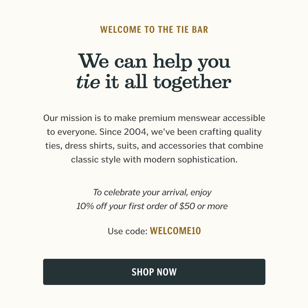 Welcome to The Tie Bar. We can help tie it all together. 