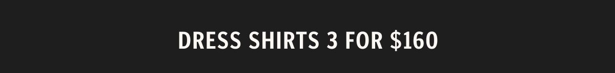 Dress shirts 3 for $160