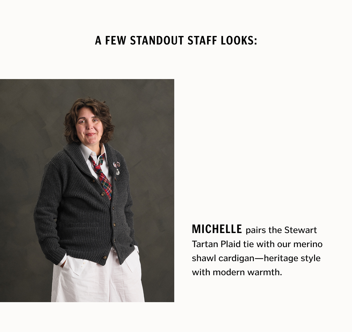 Michelle pairs the Stewart Tartan Plaid tie with our merino shawl cardigan—heritage style with modern warmth.