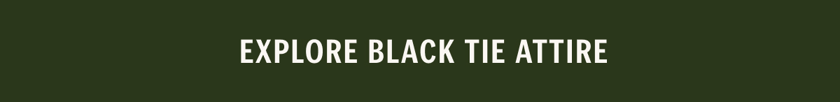 Explore Black Tie Attire