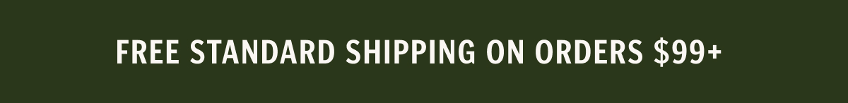 Free Standard Shipping on Orders $99+