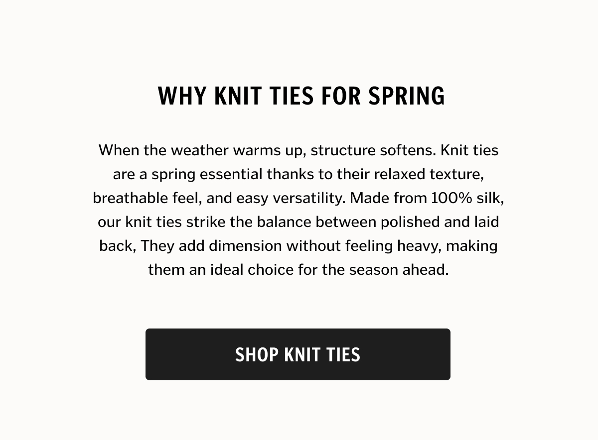 Lightweight texture and fresh color in 100% silk knit ties. Shop Knit Ties