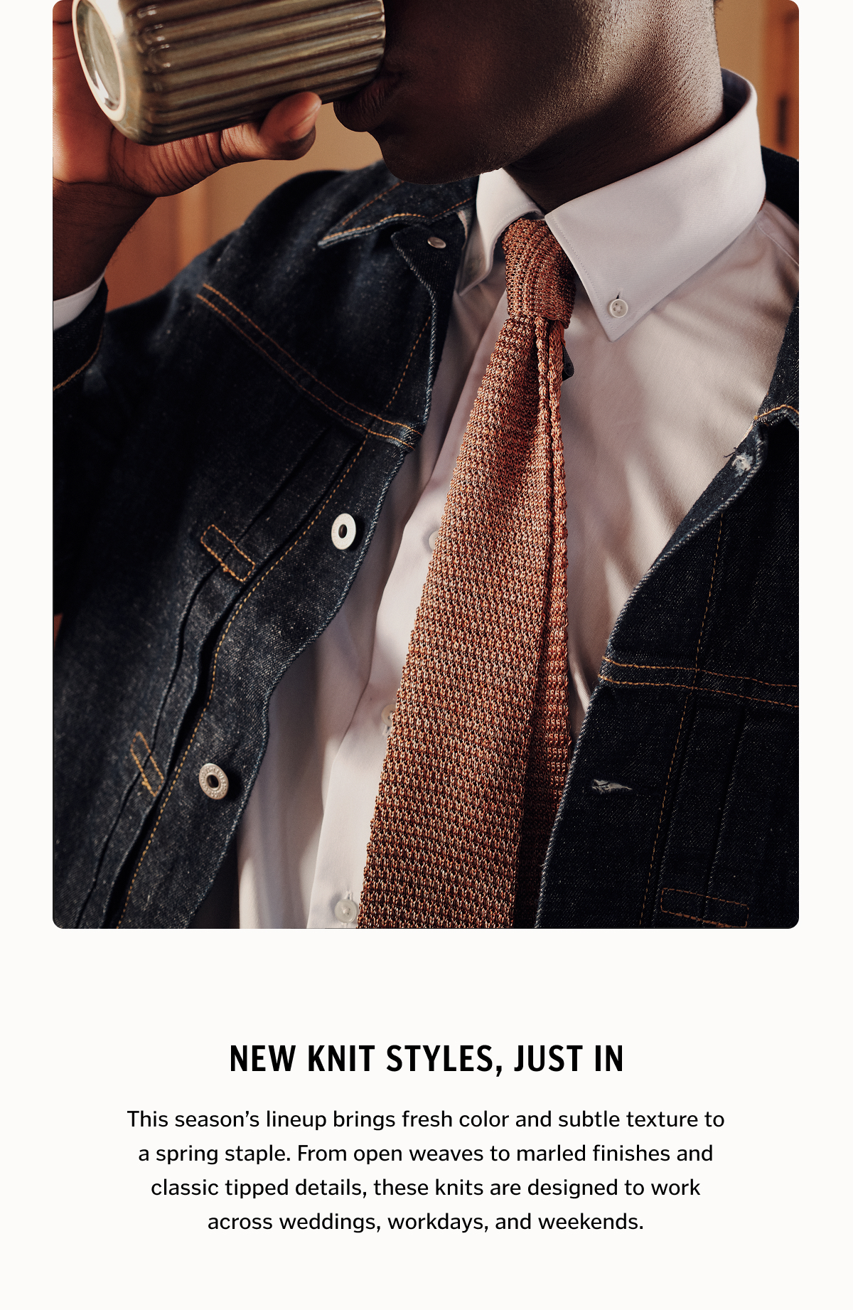 Spring style update. Discover our new 100% silk knit ties in easy textures and fresh colors. Shop now.