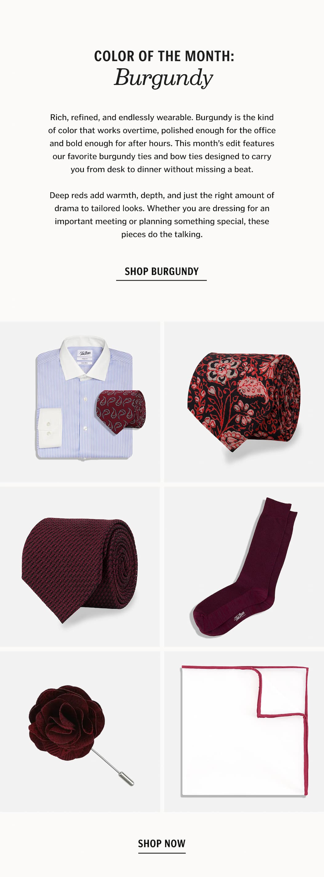 Rich, refined, and endlessly wearable. Burgundy is the kind of color that works overtime, polished enough for the office and bold enough for after hours. This month’s edit features our favorite burgundy ties and bow ties designed to carry you from desk to dinner without missing a beat. Deep reds add warmth, depth, and just the right amount of drama to tailored looks. Whether you are dressing for an important meeting or planning something special, these pieces do the talking. Shop Now. 
