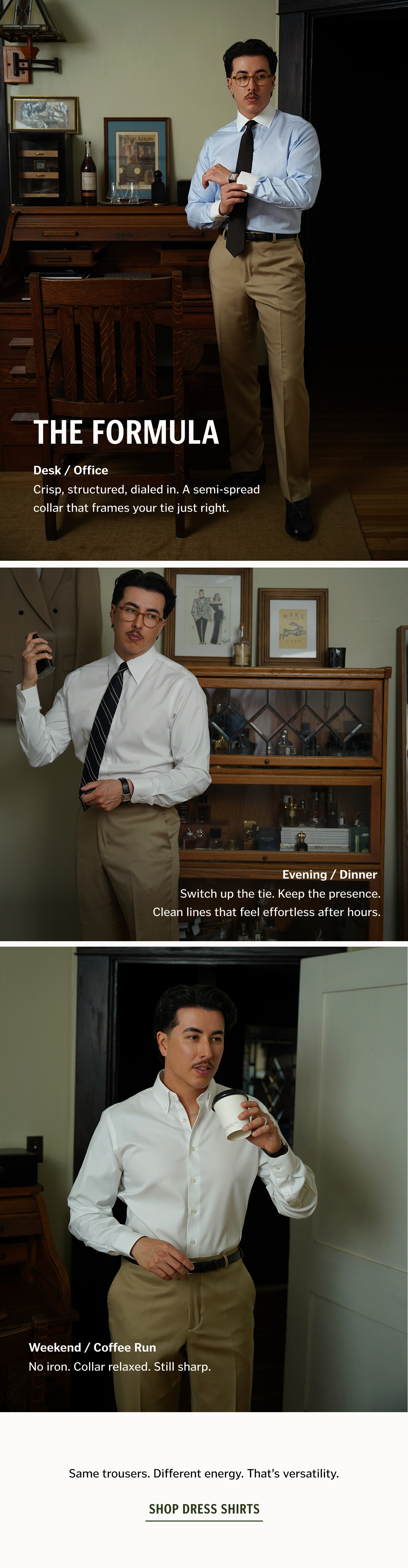 Same trousers. Different energy. That’s versatility. Shop Dress Shirts.