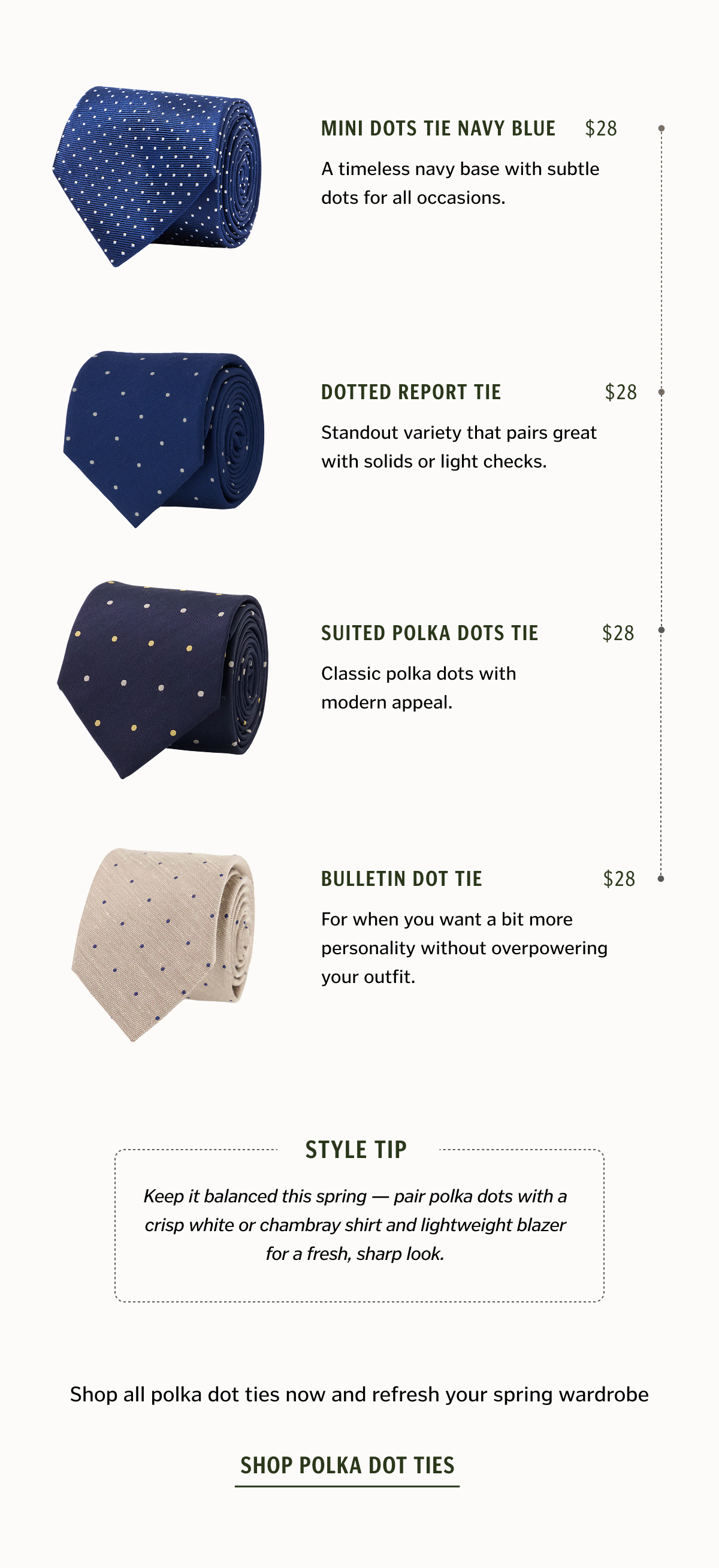 Style Tip: Keep it balanced this spring — pair polka dots with a crisp white or chambray shirt and lightweight blazer for a fresh, sharp look. Shop Polka Dots. 