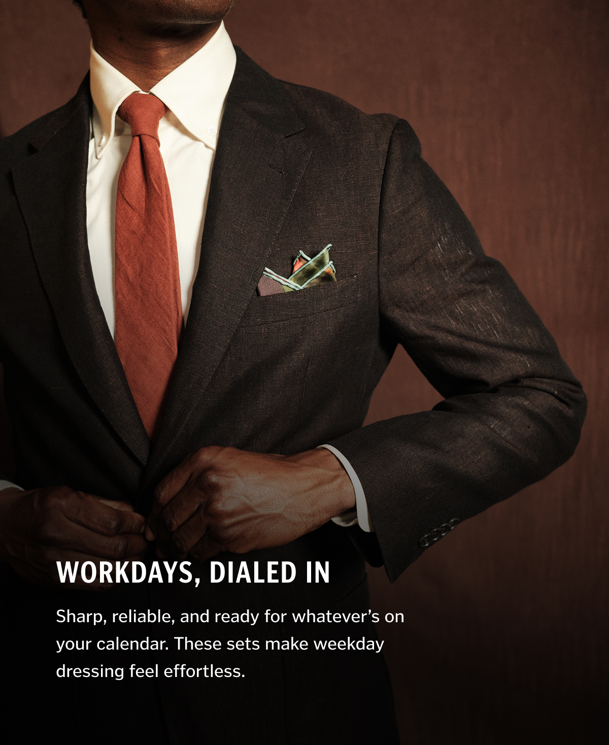 Workdays, Dialed In. Sharp, reliable, and ready for whatever’s on your calendar. These sets make weekday dressing feel effortless.