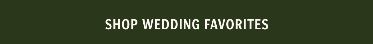 Shop Wedding Favorites