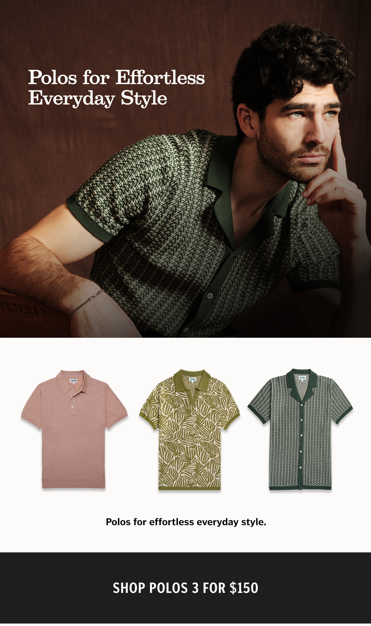 Polos for effortless everyday style.
