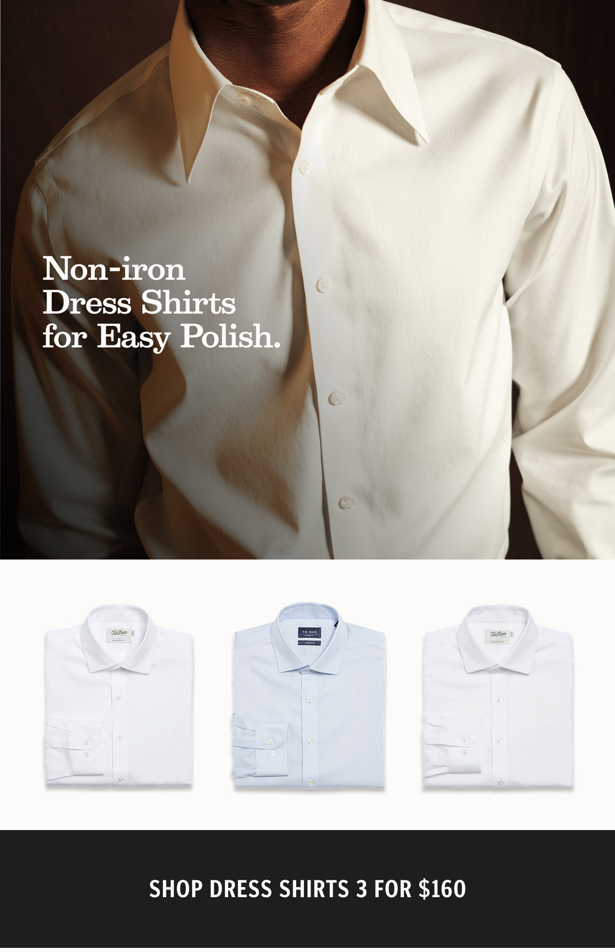 Non-iron dress shirts for easy polish.