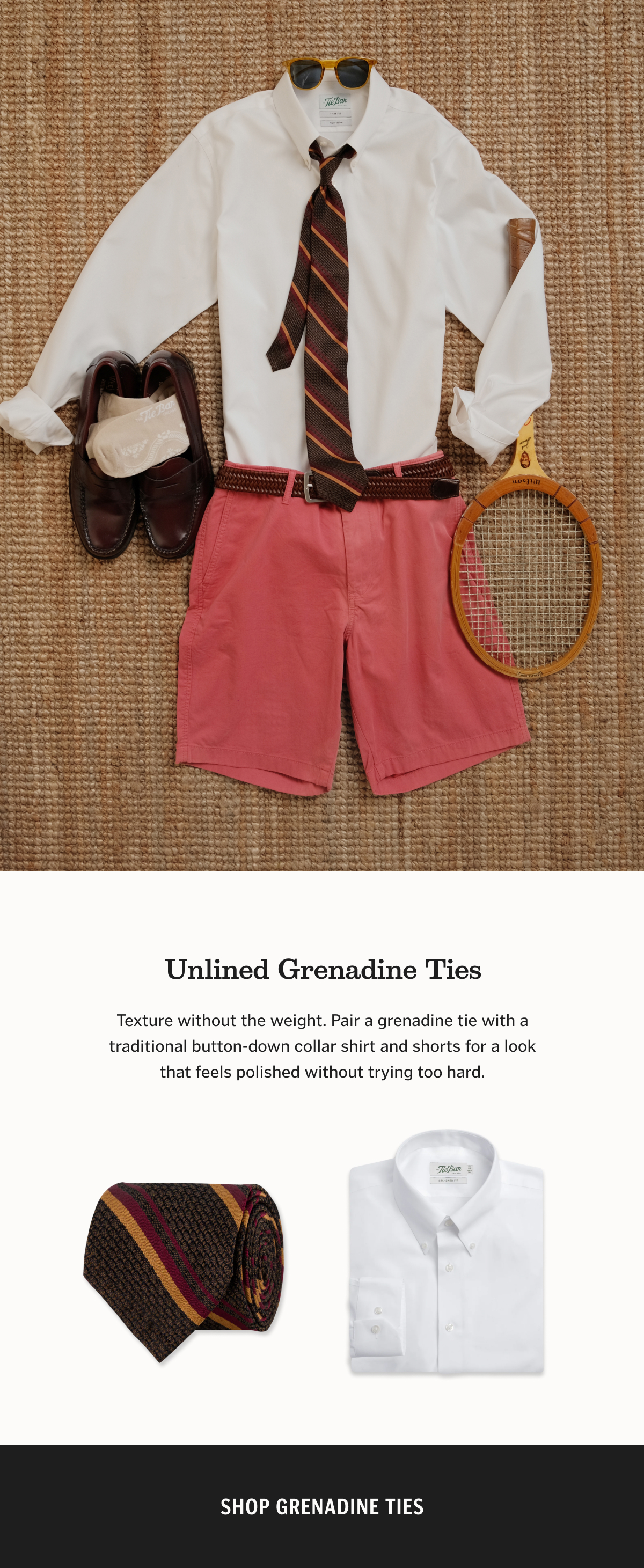 Texture without the weight. Pair a grenadine tie with a traditional button-down collar shirt and shorts for a look that feels polished without trying too hard. Shop Grenadine Ties. 