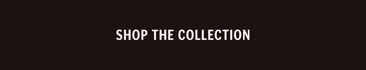 Shop The Collection