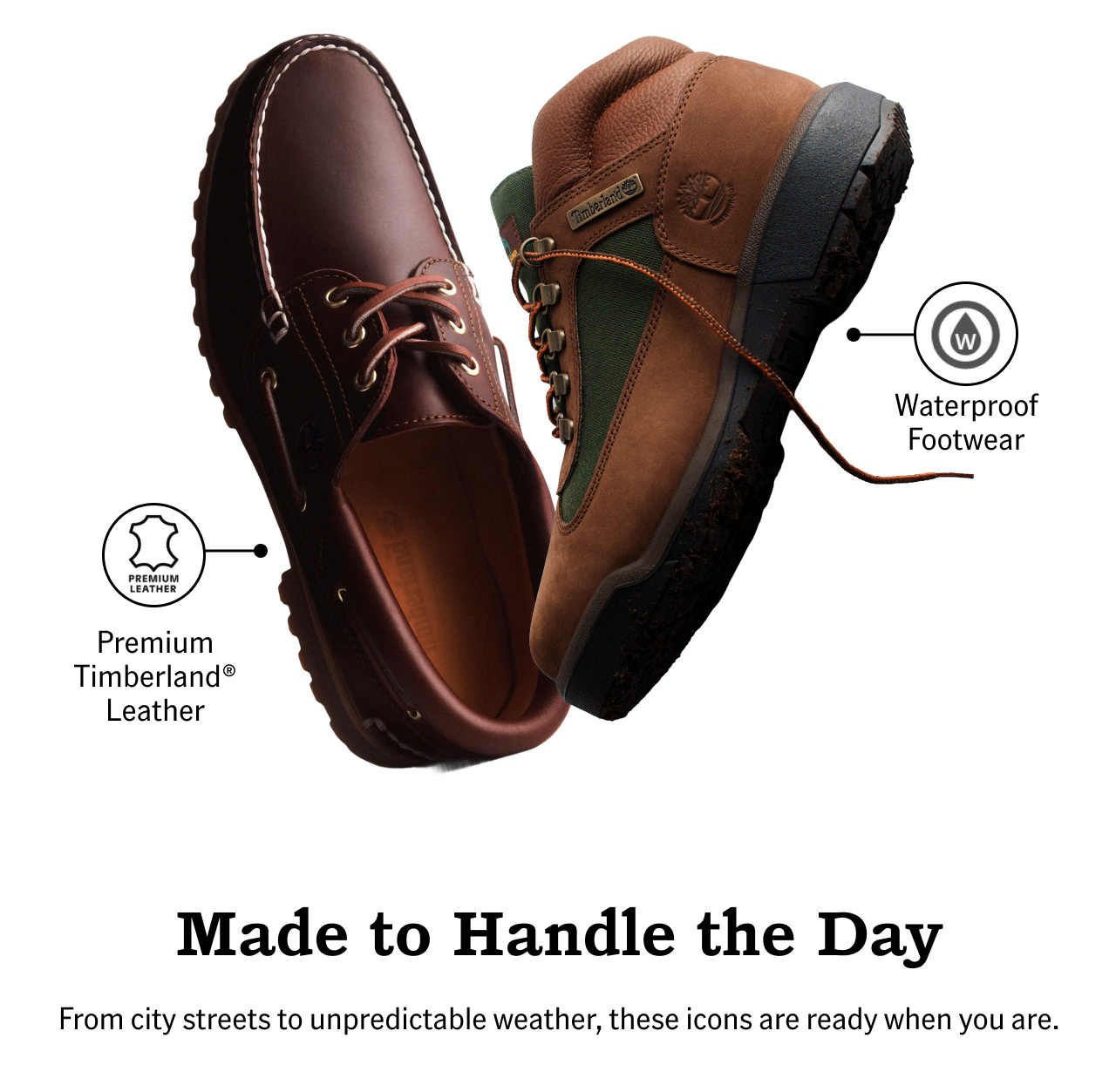 Made to Handle the Day. From city streets to unpredictable weather, these icons are ready when you are.