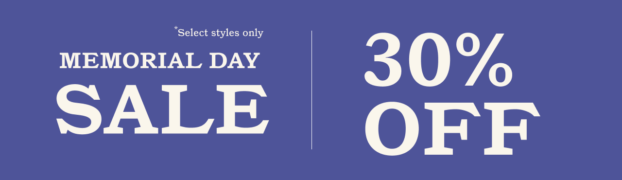30% Off* Memorial Day Sale