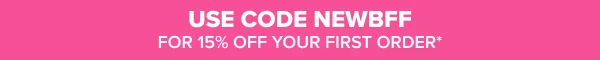 Use code NEWBFF on your first order