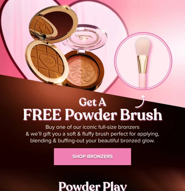 Get A Free Powder Brush w/Full Size Bronzer Purchase