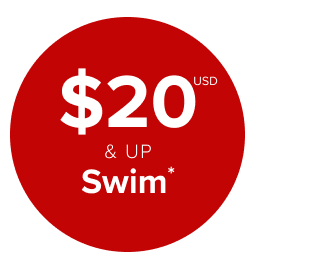 $20USD & Up Swim* >